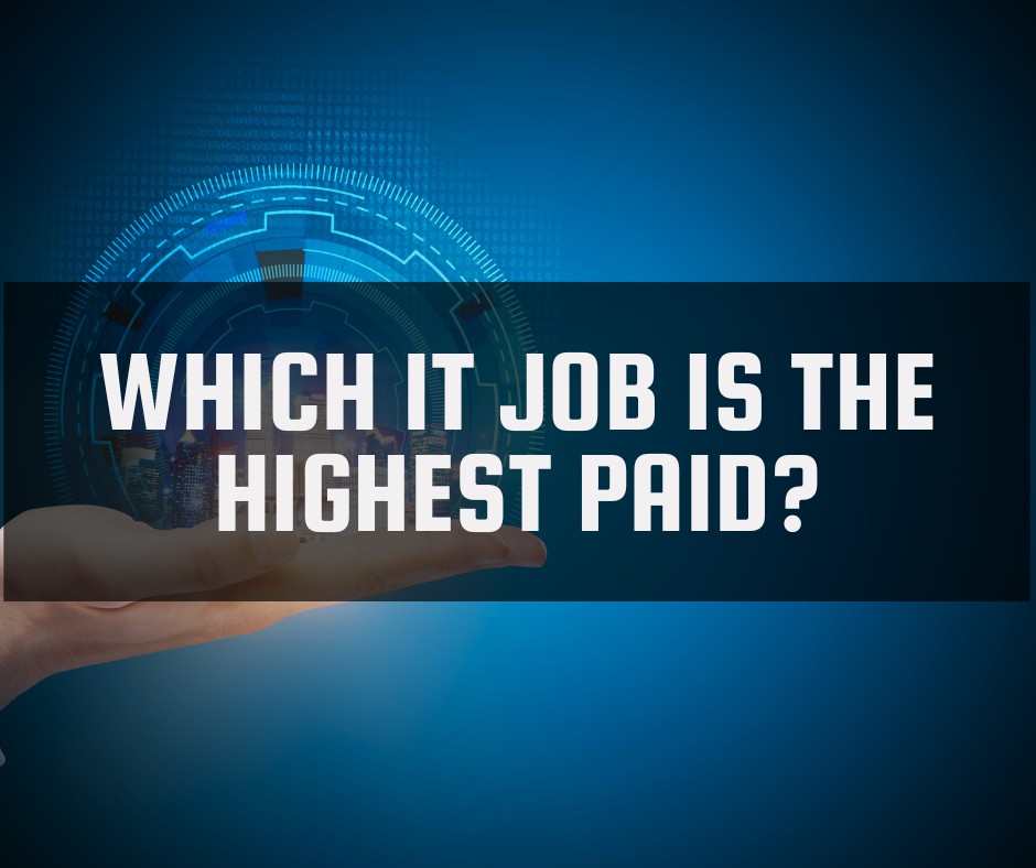 Which IT Job Is the Highest Paid?